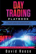 Day Trading Playbook: Veterans Guide to the Best Advanced Intraday Strategies & Setups for profiting on Stocks, Options, Forex 