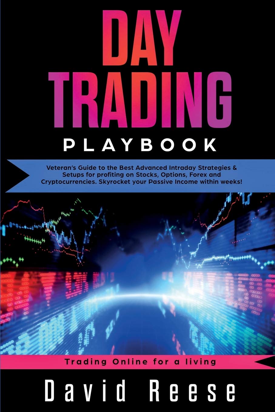 Day Trading Playbook: Veterans Guide to the Best Advanced Intraday Strategies & Setups for profiting on Stocks, Options, Forex 
