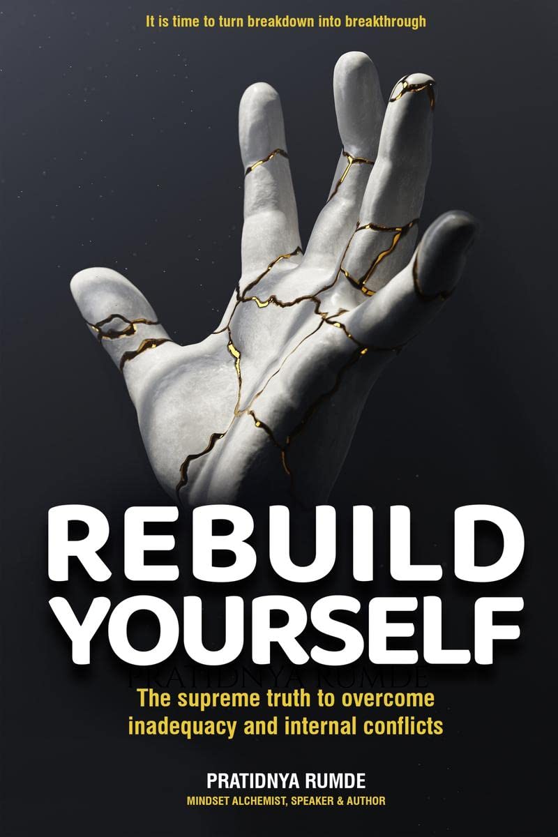 REBUILD YOURSELF : The supreme truth to overcome inadequacy and internal conflicts