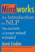 Mindworks: An Introduction to Nlp: the Secrets of Your Mind Revealed