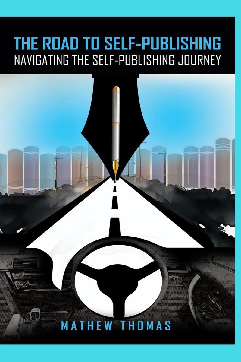 The Road to SelfPublishing : Navigating the selfpublishing journey