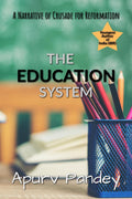 Achieving Educational Justice: A Narrative of Crusade for Reformation : A Narrative of Crusade for Reformation