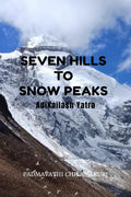 SEVEN HILLS TO SNOW PEAKS: Pages from my diary