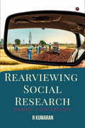 Rearviewing Social Research: Daring Conceptions R KUMARAN