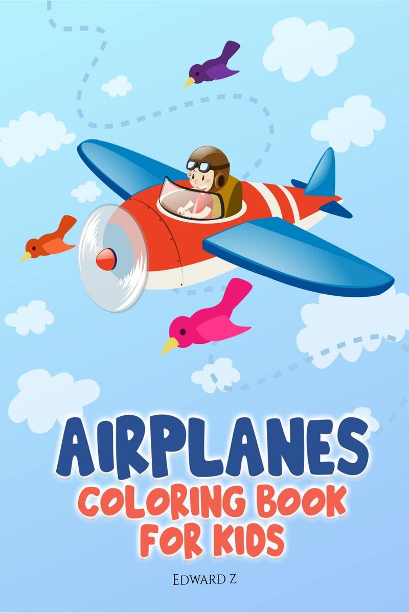 Airplanes Coloring Book for Kids : Airplane coloring pages for boys, girls and kids all ages. Great gift idea  8.5x11 inches. 5