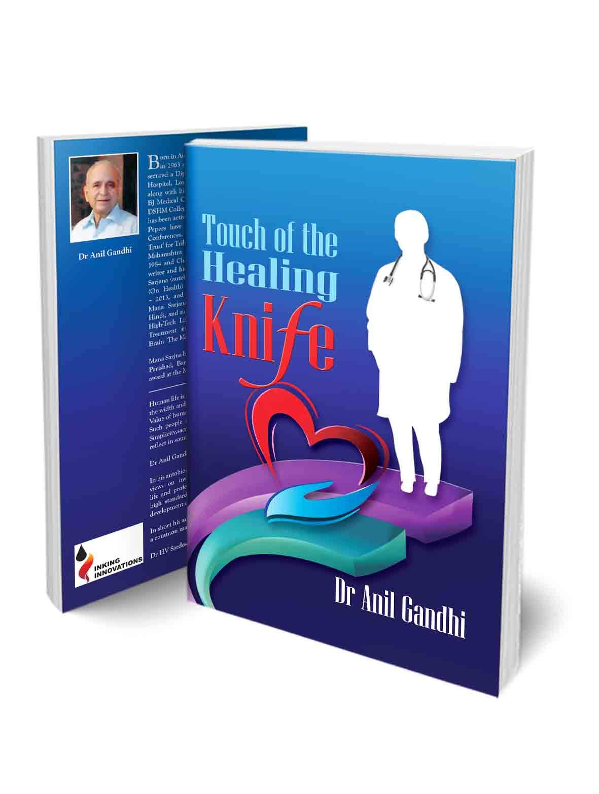 Touch Of The Healing Knife | English Translation Of The Autobiography Mana Sarjana By Dr Anil Gandhi | Motivational And Insp