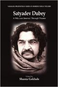 Satyadev Dubey: A FiftyYear Journey Through Theatre