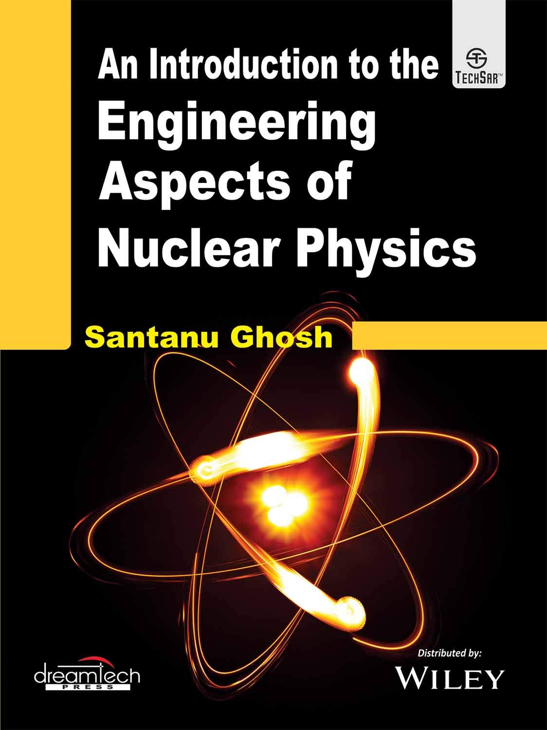 An Introduction To The Engineering Aspects Of Nuclear Physics