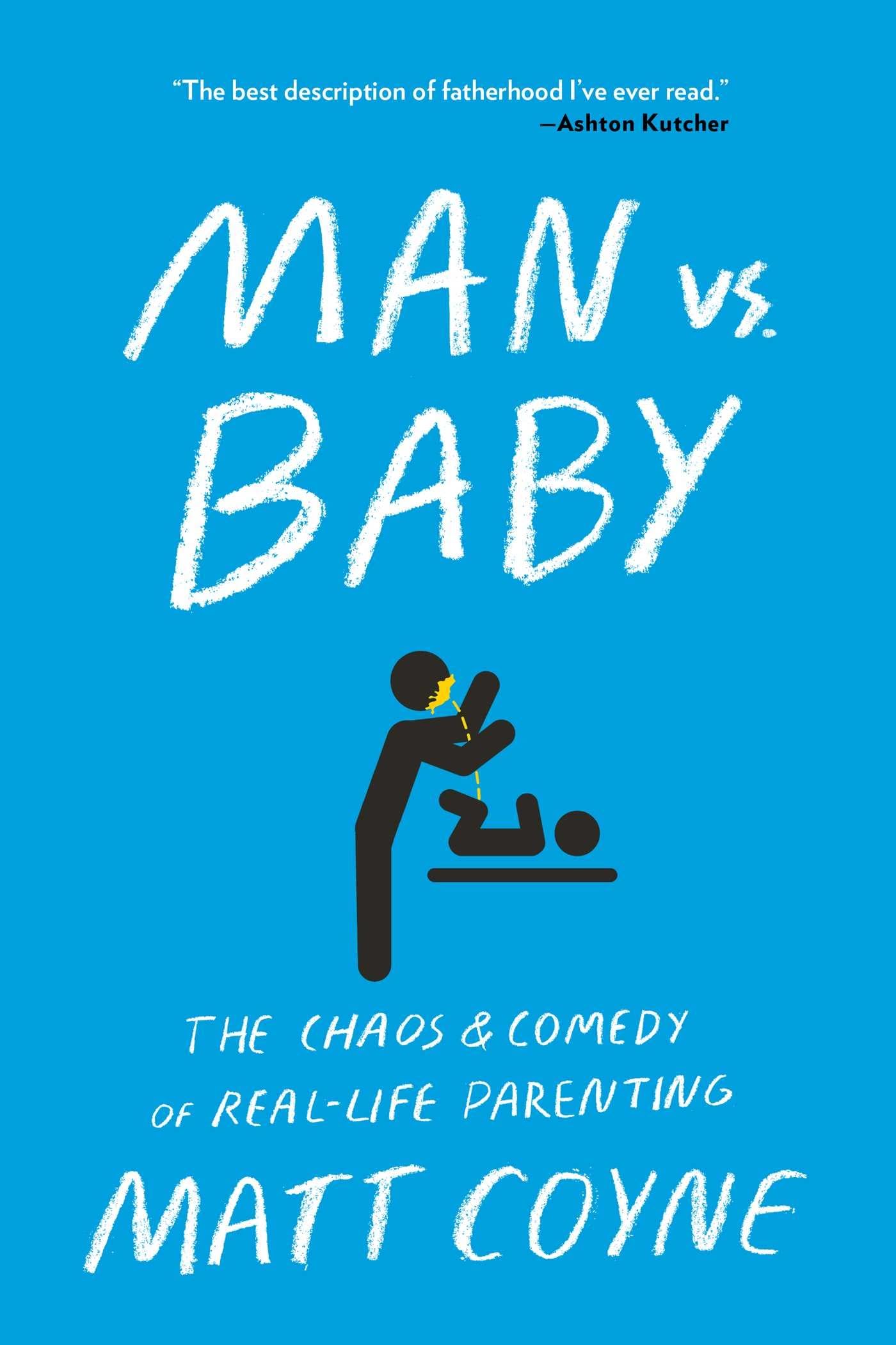 Man vs. Baby: The Chaos and Comedy of RealLife Parenting