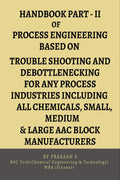 Hand Book PartIi Of Process Engineering Based On Trouble Shooting And Debottlenecking For Any Process Industries Including All 