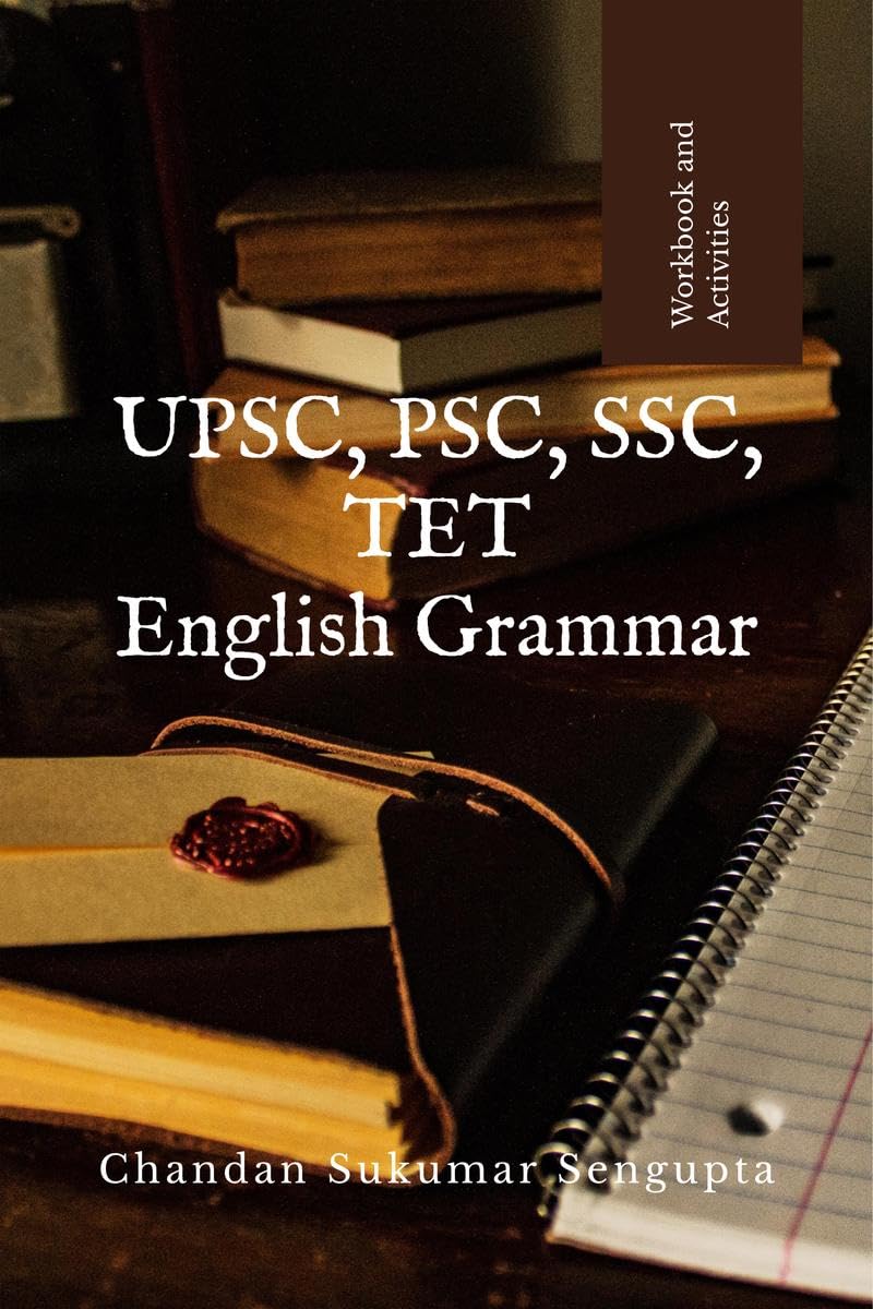 UPSC, PSC, SSC, TET English Grammar : Workbook and References