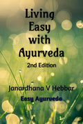 Living Easy With Ayurveda : Improve Lifestyle with Ayurveda (2nd Edition)