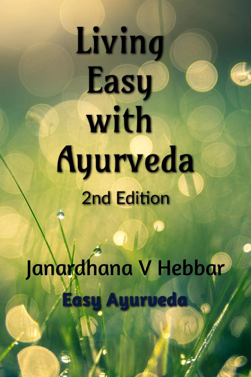 Living Easy With Ayurveda : Improve Lifestyle with Ayurveda (2nd Edition)