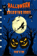 Halloween Coloring Book for kids : Ultimate Coloring Pages with Cute Spooky Scary Things Such as Ghosts, Witches, Haunted Houses