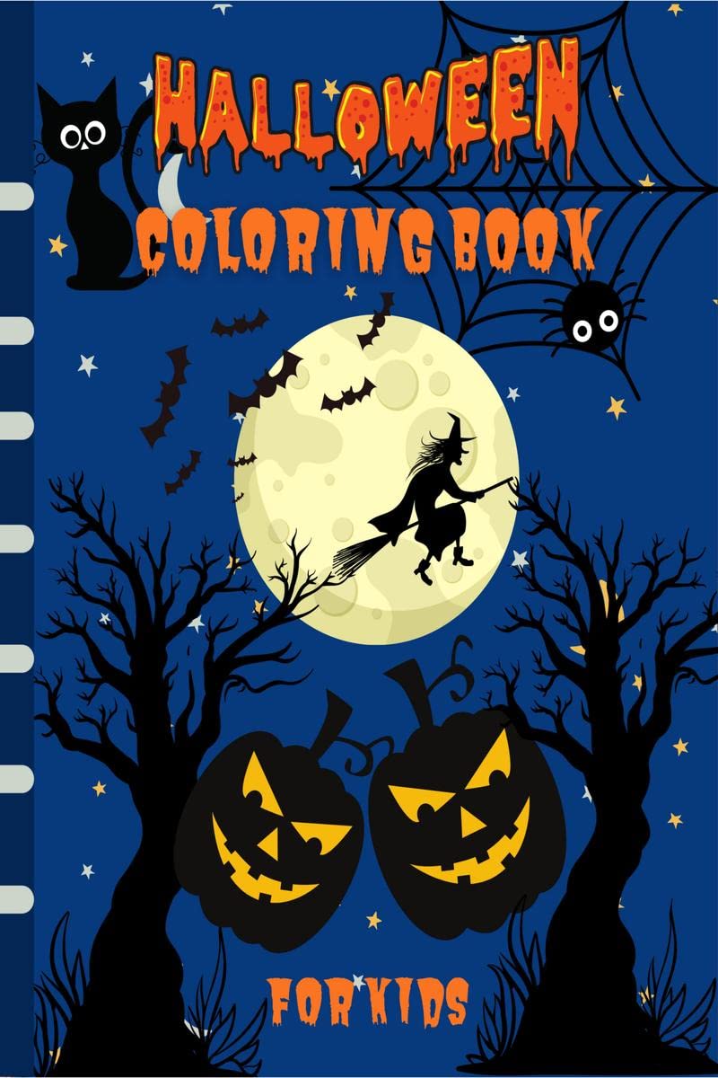 Halloween Coloring Book for kids : Ultimate Coloring Pages with Cute Spooky Scary Things Such as Ghosts, Witches, Haunted Houses