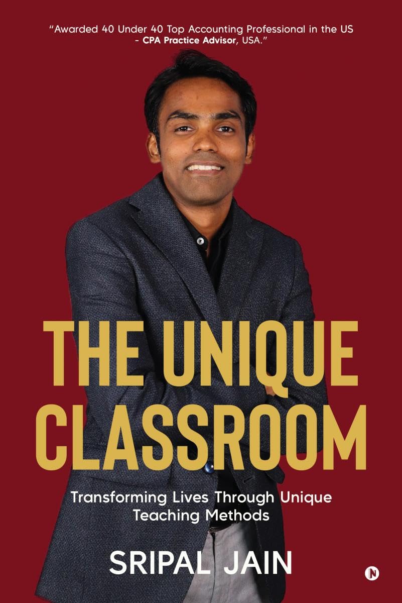The Unique Classroom : Transforming Lives through Unique Teaching Methods