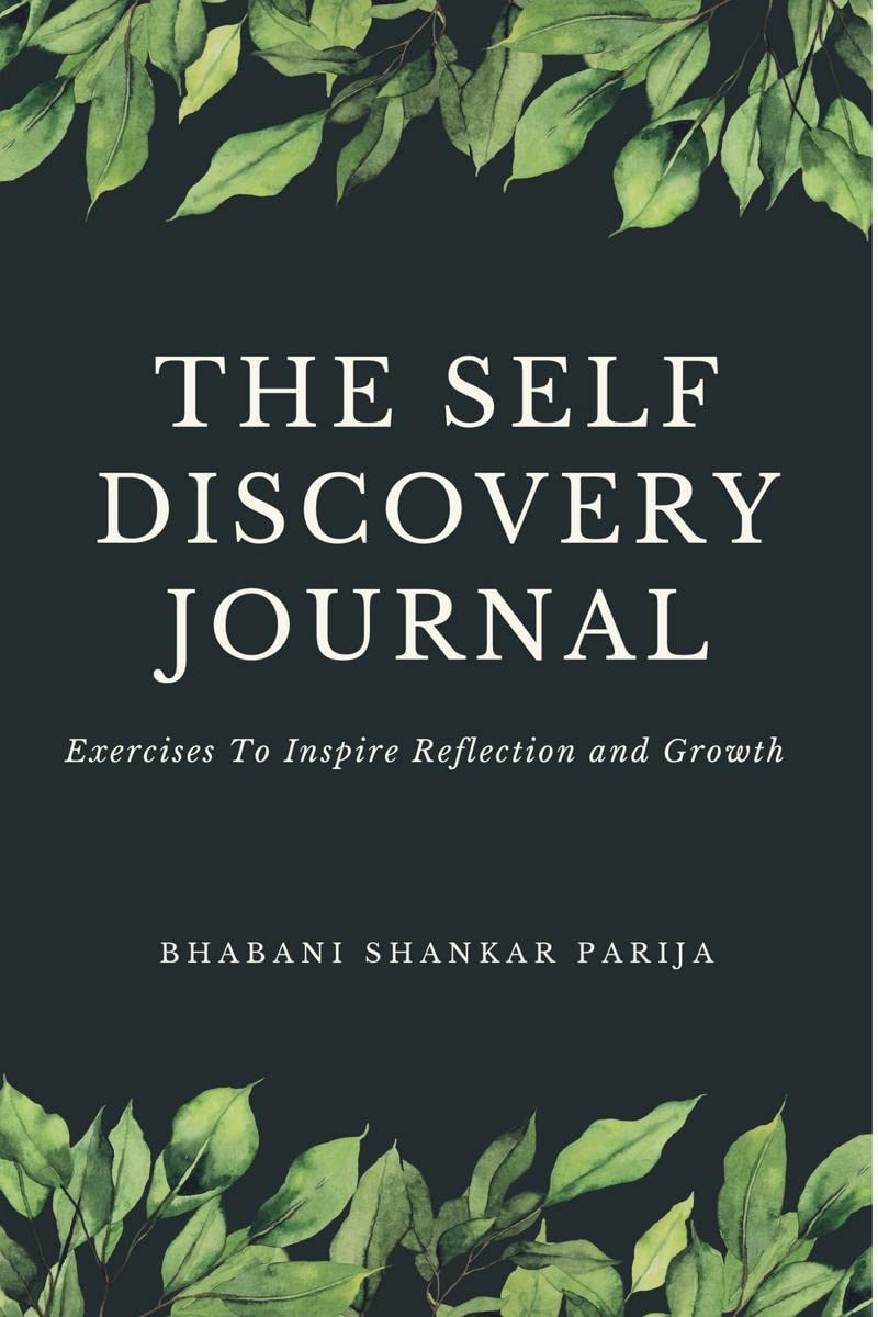 The Self Discovery Journal : Exercises To Inspire Reflection And Growth