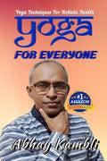 Yoga For Everyone : Yoga Techniques For Holistic Health