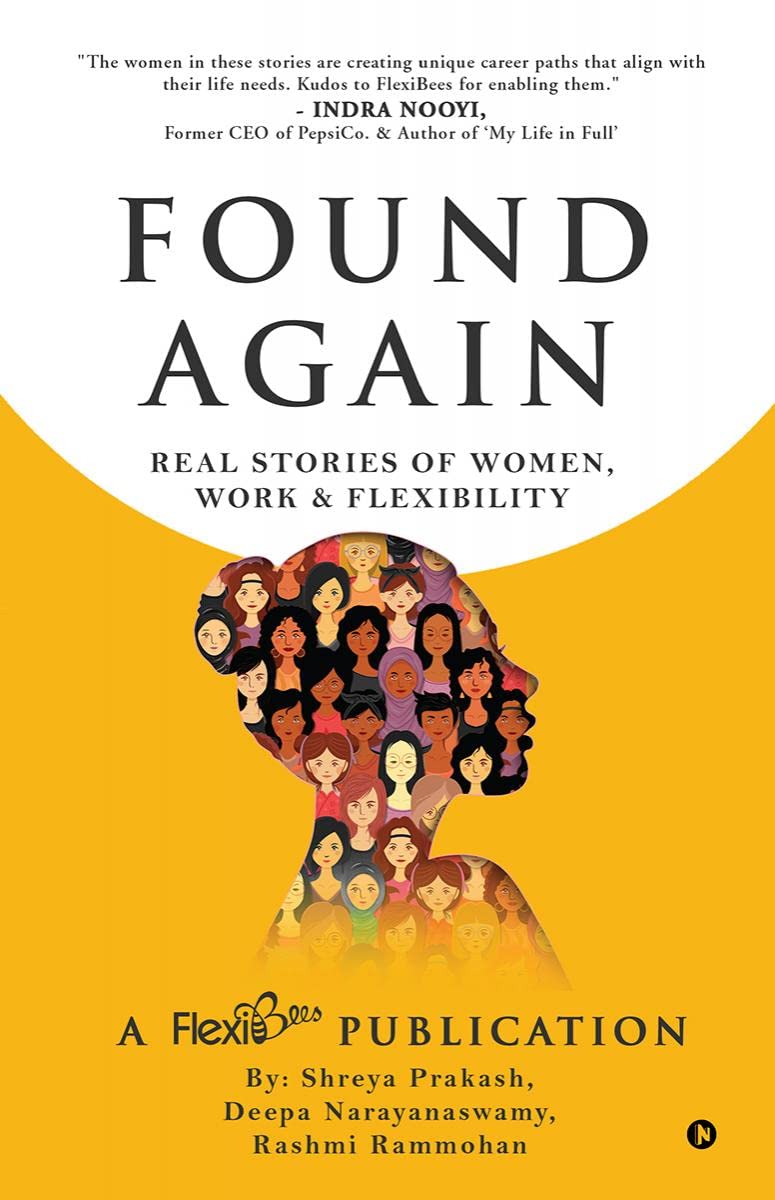 Found Again : Real Stories Of Women, Work & Flexibility