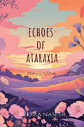 Echoes Of Ataraxia: Whispers of calm.