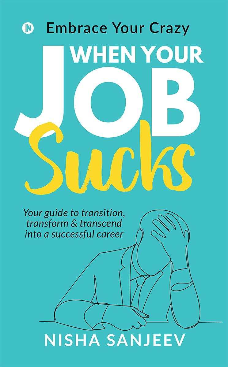 When Your Job Sucks : Embrace Your Crazy