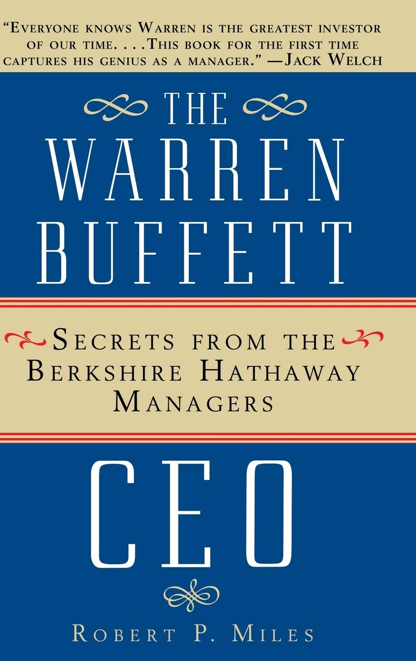 The Warren Buffett CEO: Secrets of the Berkshire Hathaway Managers
