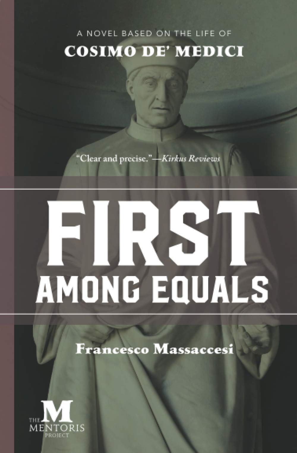 First Among Equals: A Novel Based on the Life of Cosimo de Medici