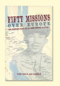 Fifty Missions over Europe: The Wartime Diary of Lt. John Shular, Usaac