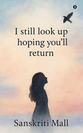 I still look up hoping youll return
