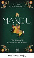 Mandu: The Romance Of Roopmati And Baz Bahadur (P.B)