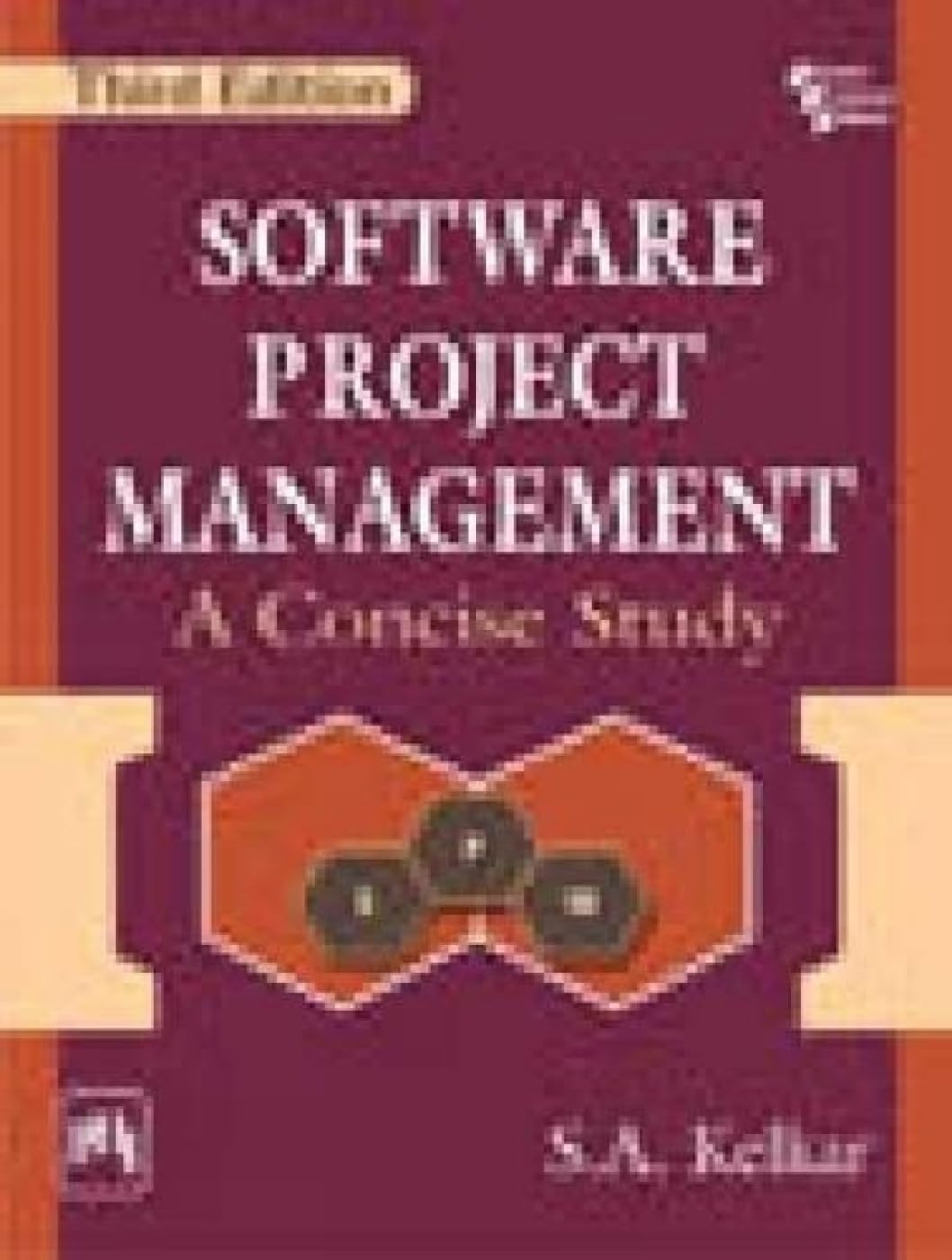 SOFTWARE PROJECT MANAGEMENT: A CONCISE STUDY 3RD ED