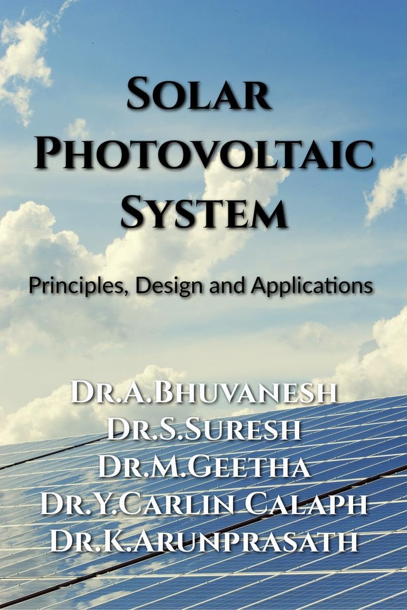 Solar Photovoltaic System : Principles, Design and Applications
