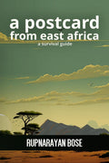 A postcard from East Africa : A survival guide