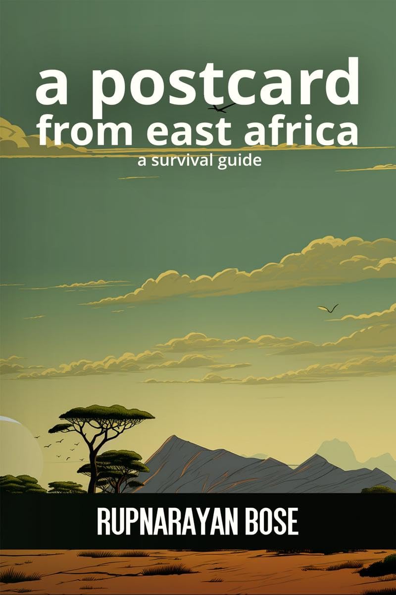 A postcard from East Africa : A survival guide