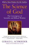 The Science of God: The Convergence of Scientific and Biblical Wisdom