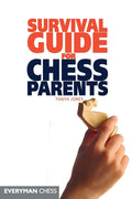 Survival Guide for Chess Parents (Everyman Chess)