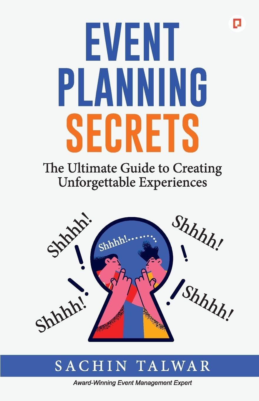 Event Planning Secrets: The Ultimate Guide to Crafting Unforgettable Experiences | Expert Tips for Flawless Events