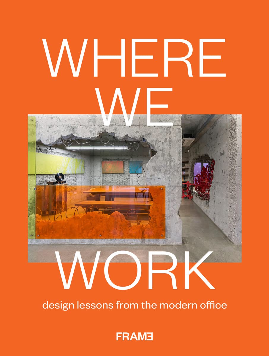 Where We Work: Design Lessons from the Modern Office