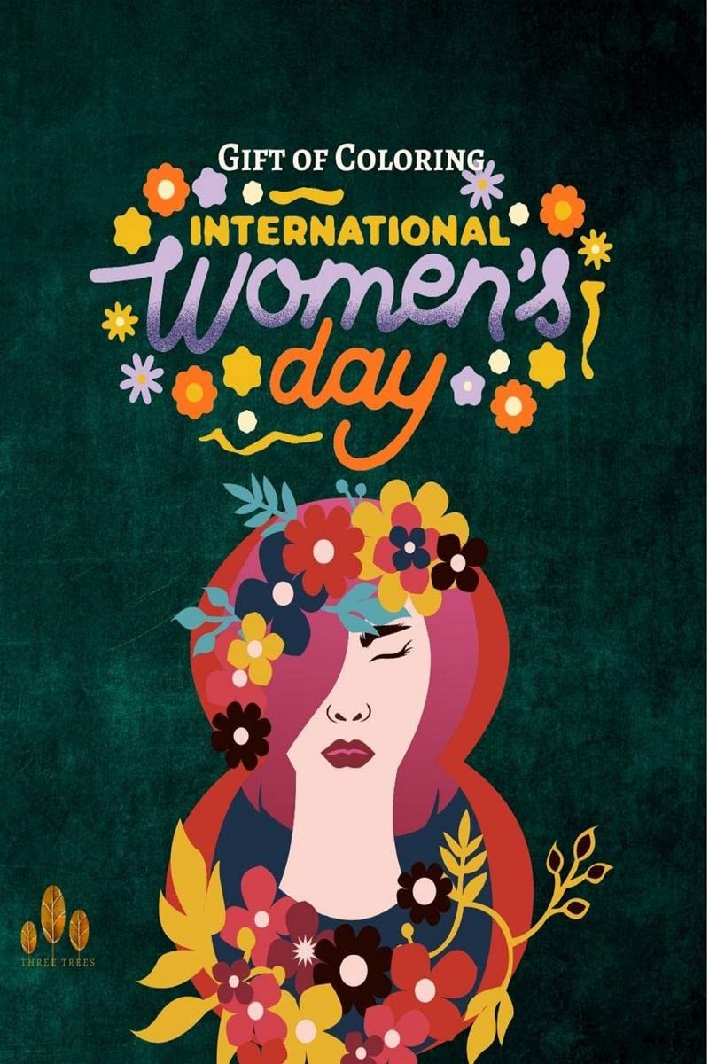 International Womens Day Gift of Coloring : Gift for her, Pages 50, Size Jumbo [Paperback] Three Trees