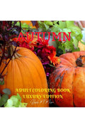 Autumn Adult Coloring Book Luxury Edition : Strees Relieving Illustrations for Autumn Lovers | Relaxation, Meditation and Happin