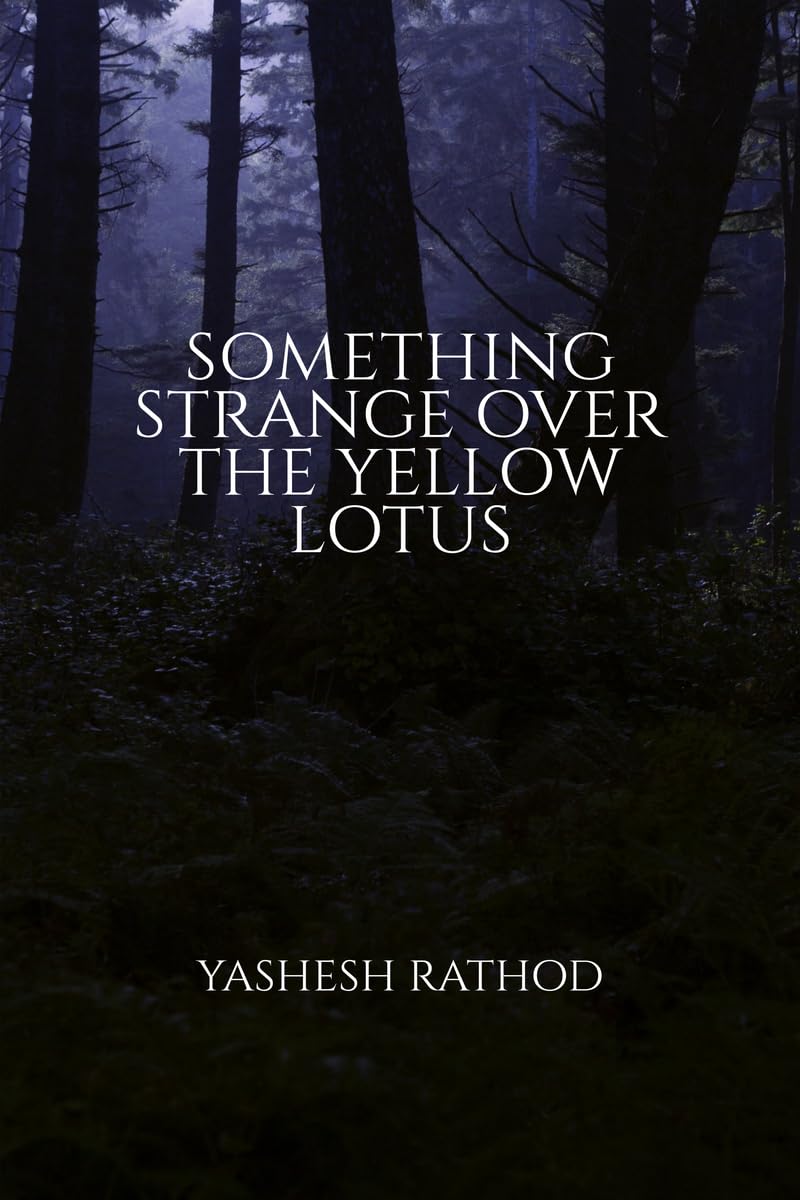 SOMETHING STRANGE OVER THE YELLOW LOTUS