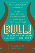 Bull: A History of the Boom and Bust, 19822004
