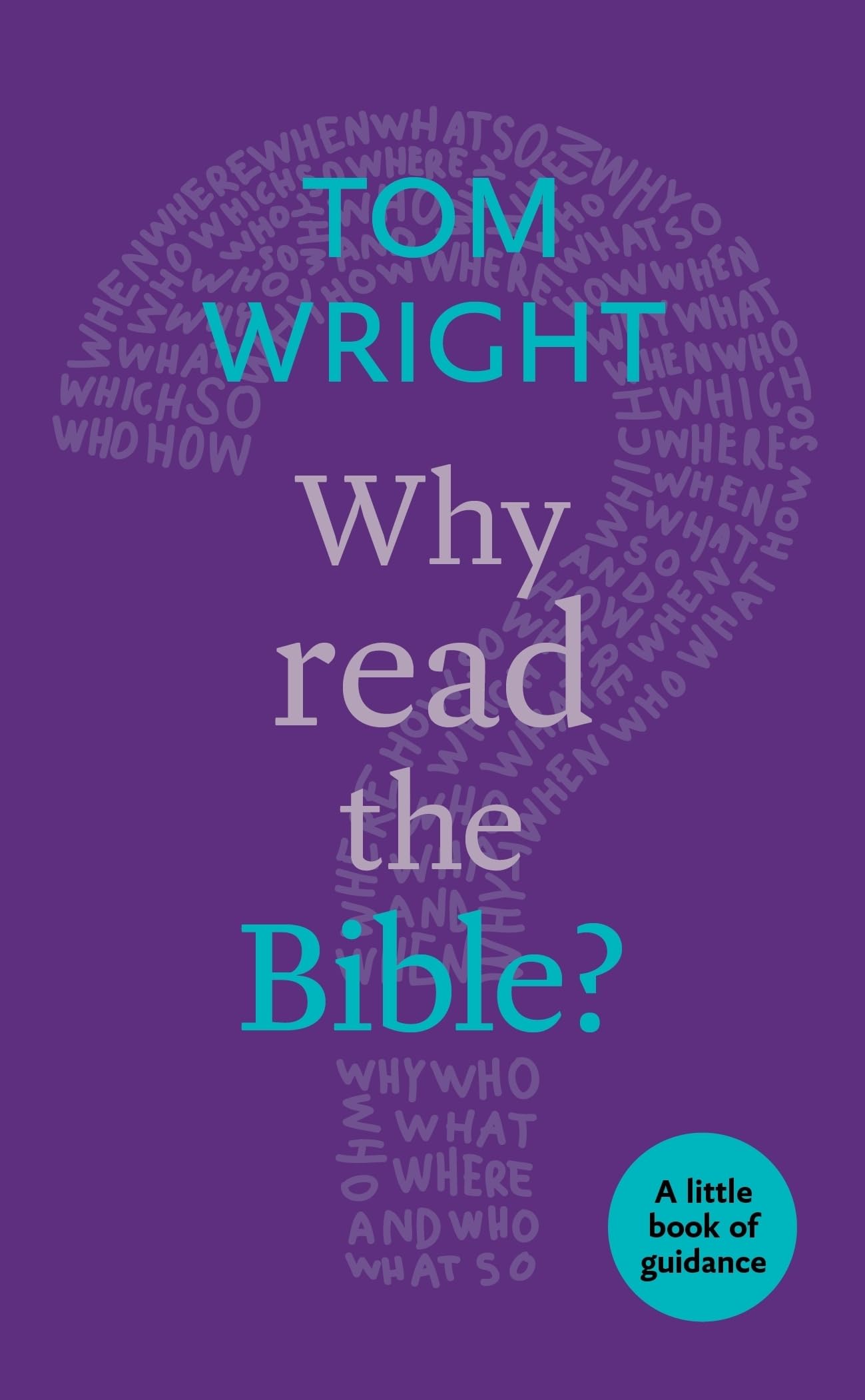 Why Read the Bible?: A Little Book Of Guidance (Little Books of Guidance)