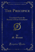 The Precipice: Translated from the Russian of Ivan Goncharov (Classic Reprint)