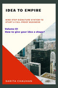 Idea to Empire: Nine step signature system to start a failproof business