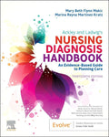 Ackley and Ladwigs Nursing Diagnosis Handbook: An EvidenceBased Guide to Planning Care