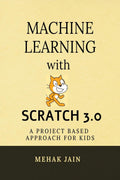 Machine Learning with Scratch 3.0: A project based approach for kids