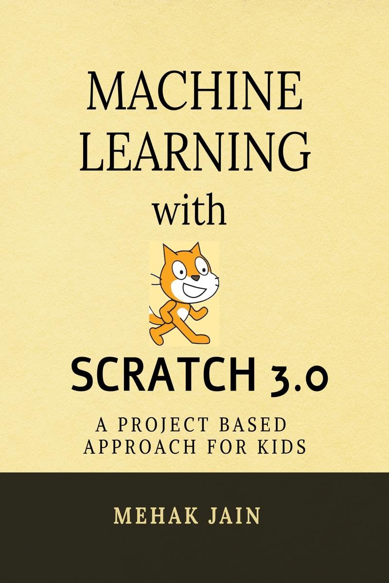 Machine Learning with Scratch 3.0: A project based approach for kids