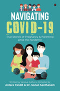 Navigating COVID19 : True Stories of Pregnancy and Parenting amid the Pandemic
