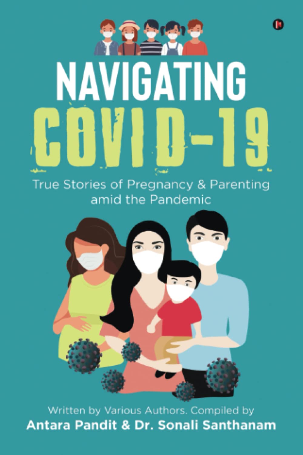Navigating COVID19 : True Stories of Pregnancy and Parenting amid the Pandemic
